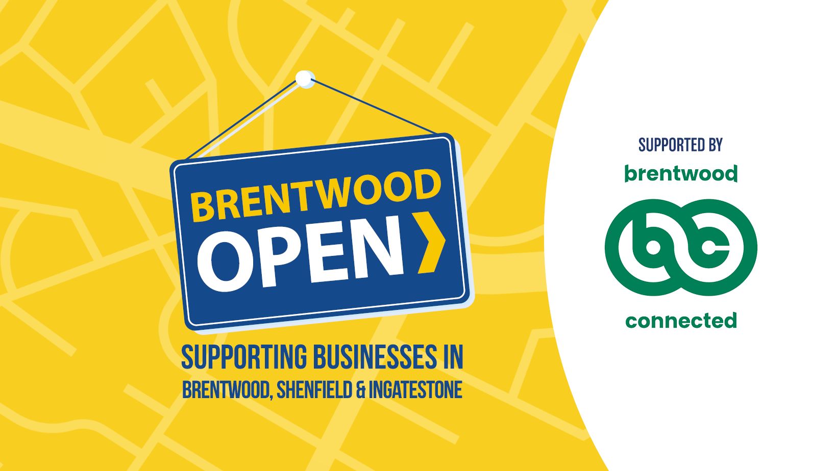 Image including Brentwood Open logo, 'SUPPORTING BUSINESSES IN BRENTWOOD, SHENFIELD & INGATESTONE'. On the right is the Brentwood Connected logo, with text explaining the group is supported by Brentwood Connected.