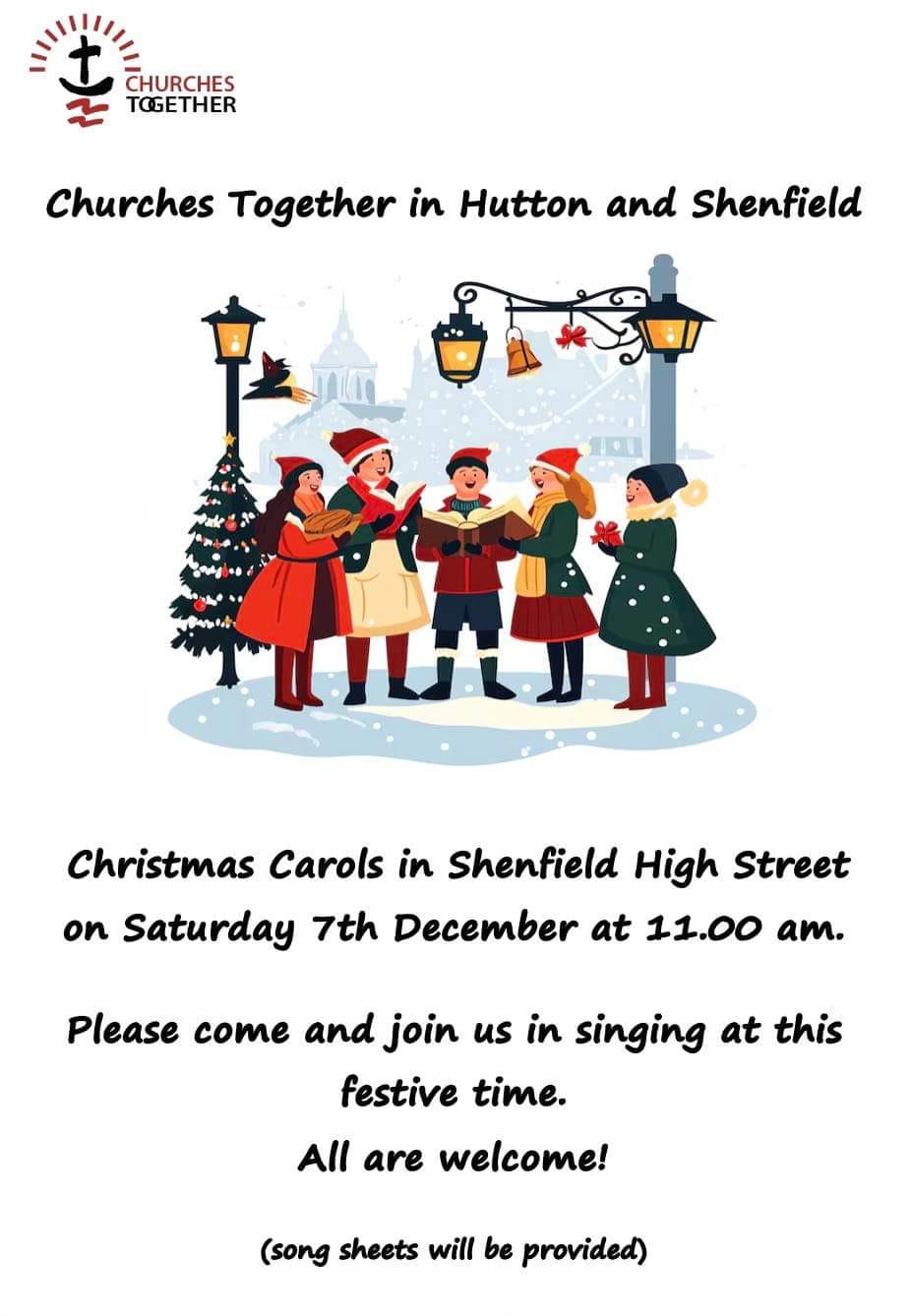 Poster for Churches Together in Hutton in Shenfield Christmas Carols in Shenfield High Street on Saturday 7th December at 11am.  Please come and join us in singing at this festive time.  All are welcome!  (Song sheets will be provided).  Includes an image of carol singers under lamps.