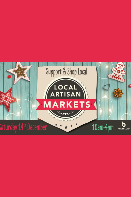 Support & Shop Local.  LOCAL ARTISAN MARKETS.  Saturday 14th December    10am - 4pm
