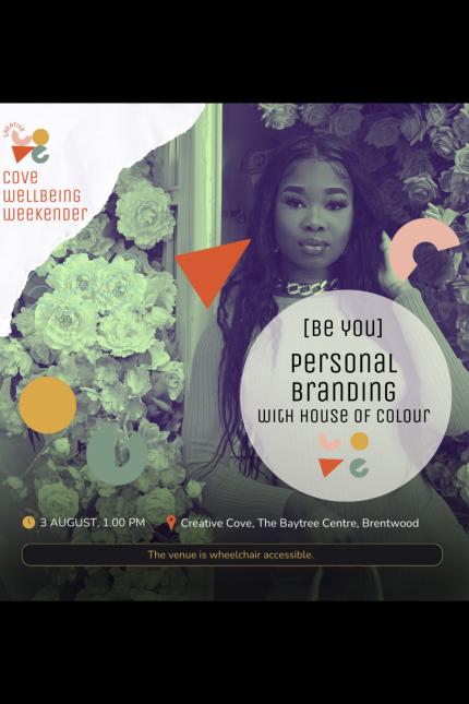 Creative Cove Wellbeing Weekender.  [Be You] Personal Branding with House of Colour.  Image of young woman standing in front of flowers.  3 August, 1pm  The Creative Cove, The Baytree Centre, Brentwood.  This venue is wheelchair accessible
