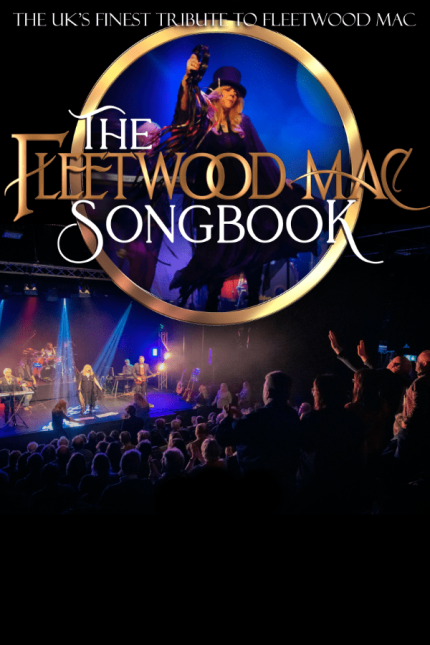 Image for The Fleetwood Mac Songbook, shows an image of a female singer in a Fleetwood Mac tribute band, inside a gold circle graphic. An image underneath shows a crowd watching a concert.  Text reads "THE UK'S FINEST TRIBUTE TO FLEETWOOD MAC"