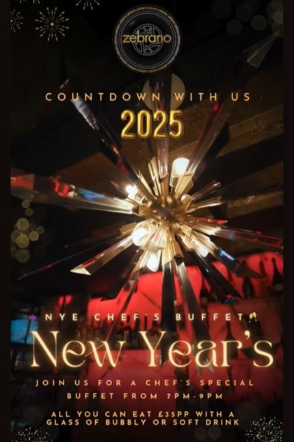 Image promoting New Year's Eve Chef's Buffet at Zebrano Brentwood.  Image features a large vibrant ceiling light,  and reads 'Join us for a Chef's Special Buffet from 7pm - 9pm.  All you can eat £35pp with a glass of bubbly or soft drink.