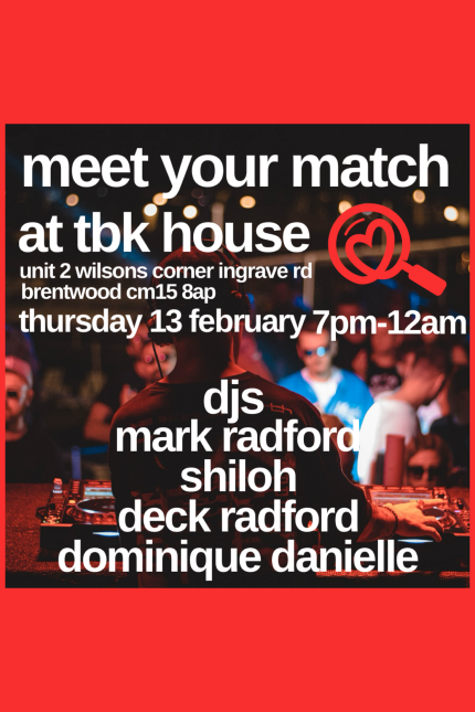 Poster promoting 'meet your match' at tbk house (Brentwood Kitchen), a singles event on Friday 13 February. Background image shows a DJ performing at a lively nightclub with colourful lights and crowd.