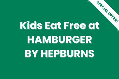 White text on green background with a white 'SPECIAL OFFER!' banner with green text on the right corner of the image.  Text in the centre reads ''Kids Eat Free at HAMBURGER BY HEPBURNS'