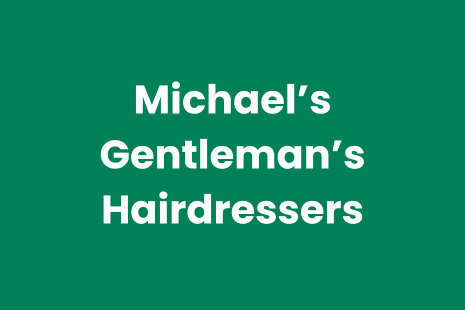 White text on green background reads 'Michael's Gentleman's Hairdressers'