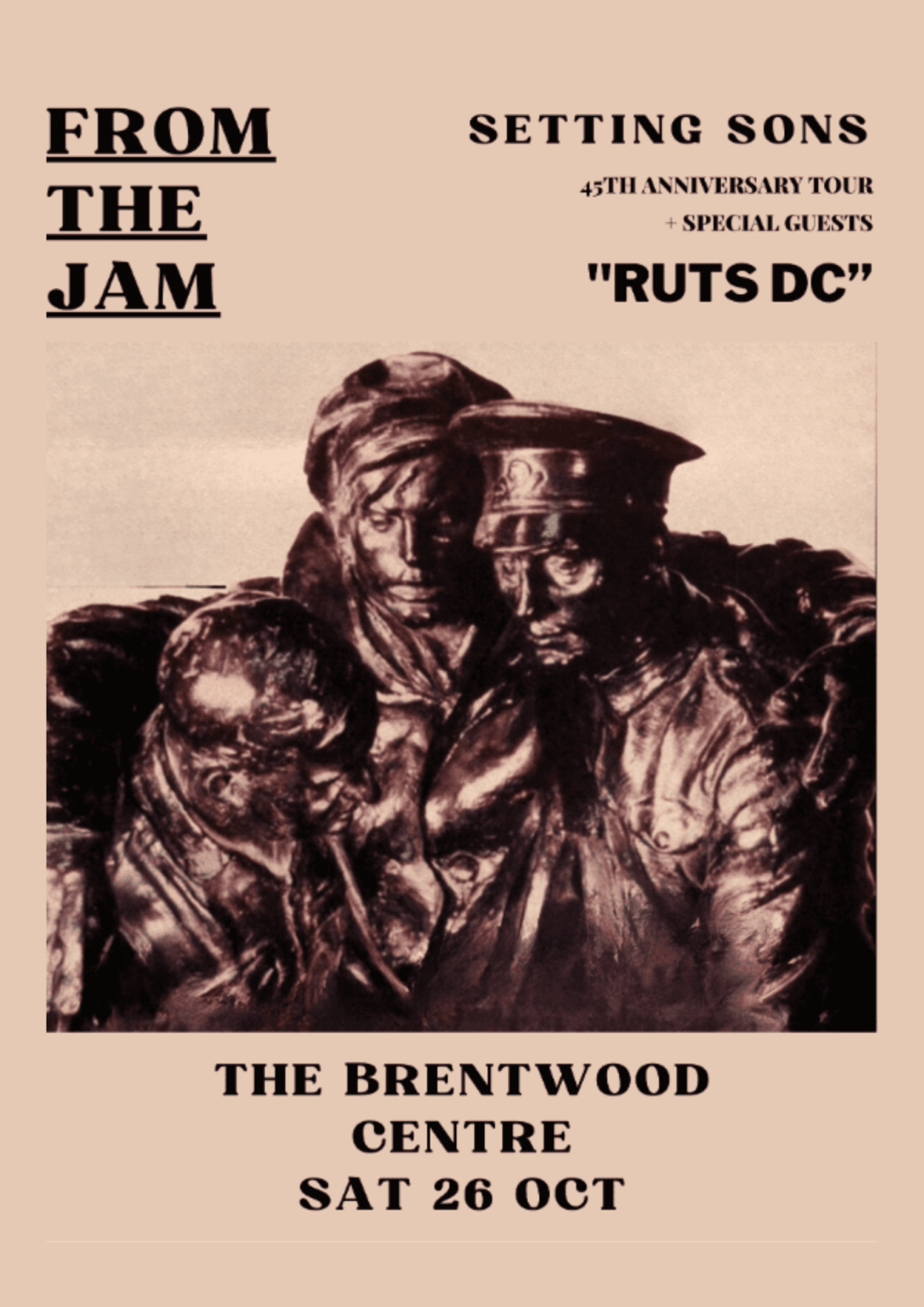 Promotional poster for an event featuring the band 'From The Jam' as part of their 'Setting Sons 45th Anniversary Tour' with special guests 'Ruts DC.' The event is scheduled for Saturday, 26 October at The Brentwood Centre. The background of the poster features an image of a bronze war memorial sculpture depicting three soldiers in close embrace, evoking themes of camaraderie and remembrance.