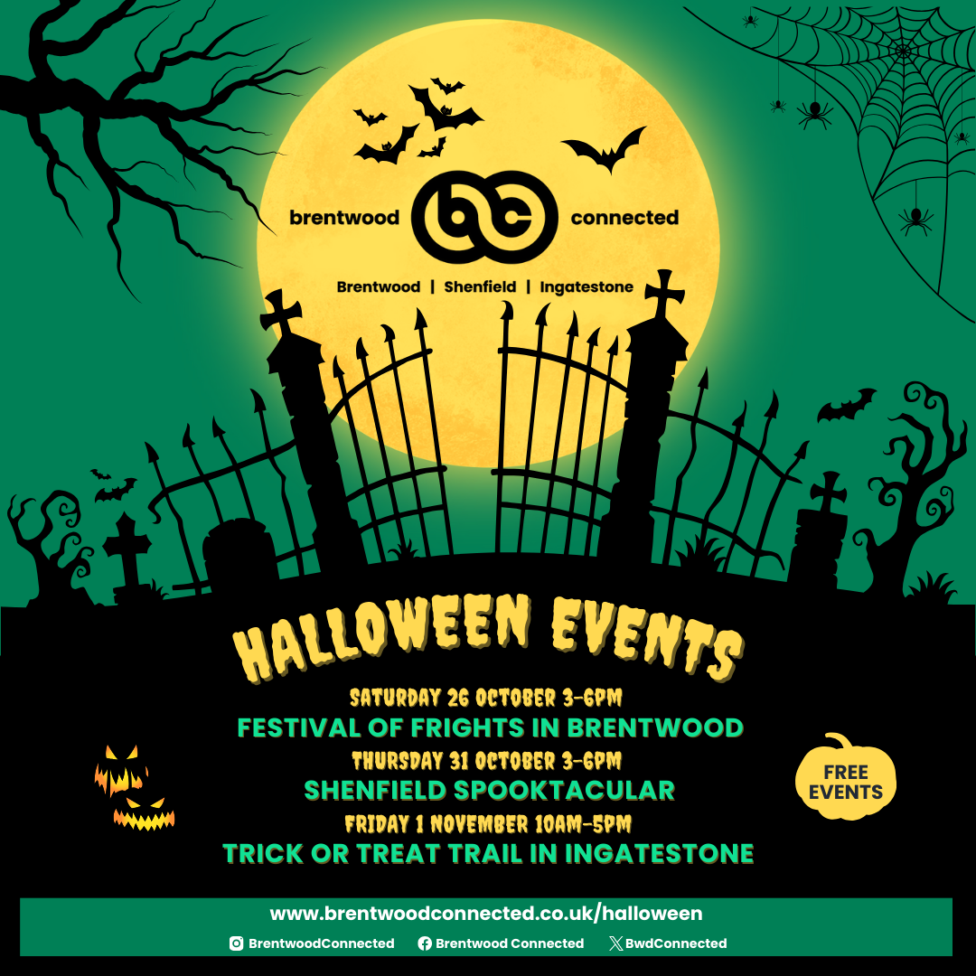 A Halloween-themed promotional poster with a spooky graveyard backdrop, featuring bats, spiders, and tombstones under a yellow full moon. It announces three free Halloween events organised by Brentwood Connected across Brentwood, Shenfield, and Ingatestone. The events are:  Saturday, 26 October, 3–6 PM: "Festival of Frights" in Brentwood. Thursday, 31 October, 3–6 PM: "Shenfield Spooktacular" in Shenfield. Friday, 1 November, 10 AM–5 PM: "Trick or Treat Trail" in Ingatestone. 