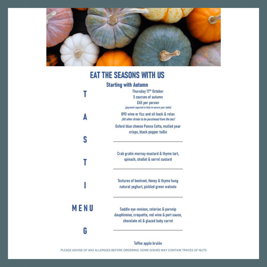 An image promoting the 'EAT THE SEASONS WITH US' event at The Star Inn in Ingatestone on 17 October.  An example menu has an image of pumpkins at the top, with the letters 'T A S T I N G  M E N U' at the side and a list of example dishes.  £65 per person.