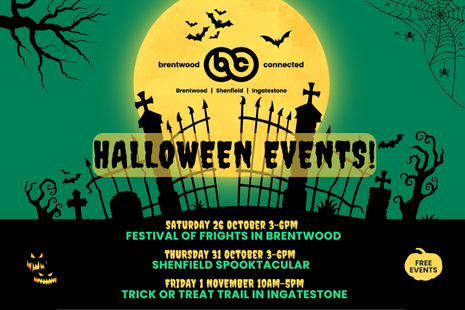 A Halloween-themed promotional poster with a spooky graveyard backdrop, featuring bats, spiders, and tombstones under a yellow full moon. It announces three free Halloween events organised by Brentwood Connected across Brentwood, Shenfield, and Ingatestone. The events are:  Saturday, 26 October, 3–6 PM: "Festival of Frights" in Brentwood. Thursday, 31 October, 3–6 PM: "Shenfield Spooktacular" in Shenfield. Friday, 1 November, 10 AM–5 PM: "Trick or Treat Trail" in Ingatestone. 