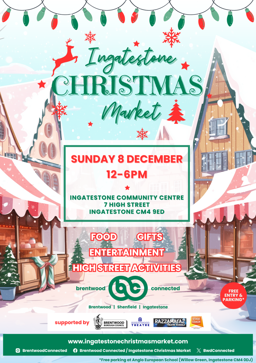 Poster for Ingatestone Christmas Market from Brentwood Connected - Sunday 8 December 12-6pm, Ingatestone Community Centre - 4 High Street CM4 9ED. The background of the image shows two traditional village buildings with red and white striped market stalls. There will be food, drink, entertainment and High Street activities. Free entry and parking.  Supported by Brentwood Borough Council, Brentwood Theatre, Razzamataz and Stagecoach.