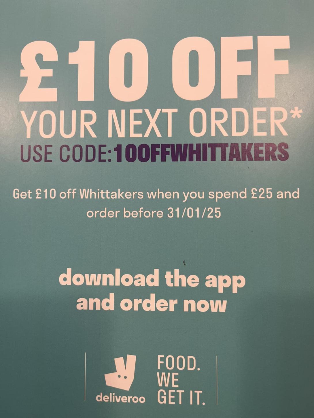 Poster promoting £10 off your next order at Whittakers via Deliveroo.